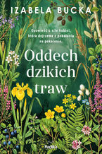 Okładka - Oddech dzikich traw - Izabela Bucka