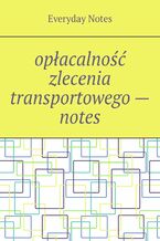 Okładka - opłacalność zlecenia transportowego - notes - Opracowanie zbiorowe