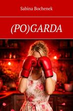 Okładka - (PO)GARDA - Sabina Bochenek