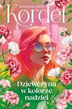 Okładka - Dziewczyna w kolorze nadziei - Magdalena Kordel