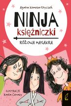 Okładka - Ninja Księżniczki. Różowa masakra - Agata Komosa-Styczeń