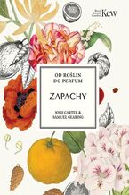 Okładka - Zapachy. Od roślin do perfum - Samuel Gearing, Josh Carter