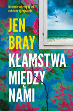 Okładka - Kłamstwa między nami - Jennifer Bray