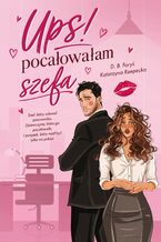 Ok�adka Ups! Poca�owa�am szefa