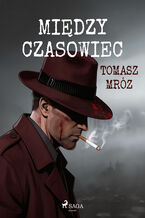 Okładka - Międzyczasowiec (#2) - Tomasz Mróz