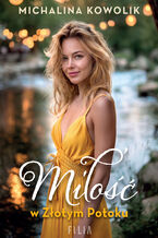 Okładka - Miłość w Złotym Potoku - Michalina Kowolik
