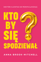Okładka - Kto by się spodziewał? - Anna Brook-Mitchell