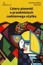 Okładka - Cztery piosenki o przedmiotach codziennego użytku - Konstanty Ildefons Gałczyński