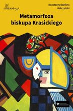 Okładka - Metamorfoza biskupa Krasickiego - Konstanty Ildefons Gałczyński
