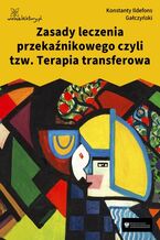 Okładka - Zasady leczenia przekaźnikowego czyli tzw. Terapia transferowa - Konstanty Ildefons Gałczyński