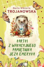 Okładka - Kartki z wakacyjnego pamiętnika jeża Emeryka - Marta Wiktoria Trojanowska