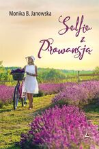 Okładka - Selfie z Prowansją - Monika B. Janowska