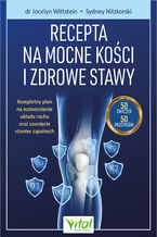Okładka - Recepta na mocne kości i zdrowe stawy - Sydney Nitzkorski, Jocelyn Wittstein