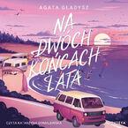 Okładka - Na dwóch końcach lata - Agata Gładysz