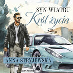 Okładka - Syn wiatru. Król życia - Anna Stryjewska