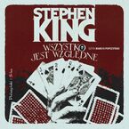 Okładka - Wszystko jest względne. 14 mrocznych opowieści - Stephen King