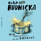 Okładka - Nie odpuszczę ci aż do śmierci - Olga Rudnicka