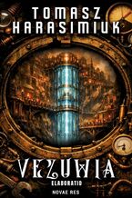 Okładka - Vezuwia. Część II Elaboratio - Tomasz Harasimiuk