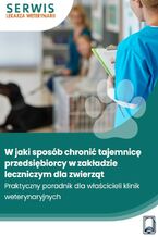 Okładka - W jaki sposób chronić tajemnicę przedsiębiorcy w zakładzie leczniczym dla zwierząt - Marzena Pytlarz-Pietraszko