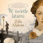 Okładka - Pomiędzy (Tom 1). W świetle latarni - Zofia Mąkosa