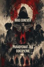 Okładka - Paradygmat zła. Odkupienie - Mag Egnever