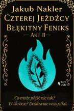 Okładka - Czterej Jeźdźcy. Błękitny Feniks. Akt 2 - Jakub Nakler