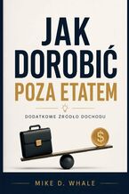 Okładka - Jak dorobić poza etatem - Mike Whale