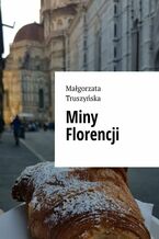 Okładka - Miny Florencji - Małgorzata Truszyńska