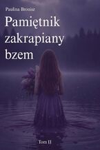 Okładka - Pamiętnik zakrapiany bzem. Tom 2 - Paulina Bronisz