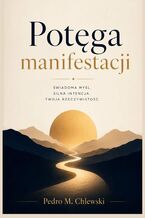 Okładka - Potęga manifestacji - Pedro Chlewski