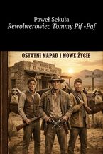 Okładka - Rewolwerowiec Tommy Pif-Paf - Paweł Sekuła