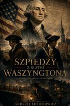 Okładka - Szpiedzy z siatki Waszyngtona - Andrzej Lebiedowicz