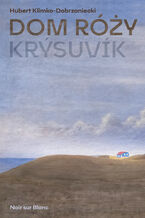 Okładka - Dom Róży. Krýsuvik - Hubert Klimko-Dobrzaniecki