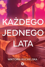 Okładka - Każdego jednego lata - Wiktoria Kuchelska