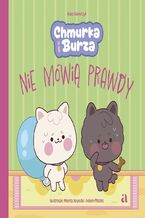 Okładka - Chmurka i Burza nie mówią prawdy - Kaja Wietrzyk, Marta Jagoda, Adam Pliszka