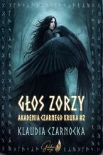 Okładka - Głos Zorzy. Akademia Czarnego Kruka. Tom 2 - Klaudia Czarnocka