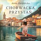 Okładka - Chorwacka przystań - Anna Karpińska
