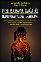 Okładka - Przeprogramuj swój ból - neuroplastyczna terapia PRT - Vanessa M. Blackstone