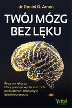 Okładka - Twój mózg bez lęku - Daniel G. Amen