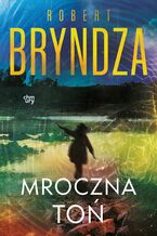 Okładka - Erika Foster. Mroczna toń. Tom 3 - Robert Bryndza