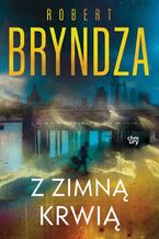 Okładka - Erika Foster. Z zimną krwią. Tom 5 - Robert Bryndza