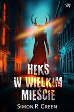 Okładka - Heks w wielkim mieście. Tom 4 - Simon R. Green