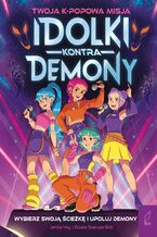 Okładka - Idolki kontra demony. Wybierz swoją ścieżkę i upoluj demony. Twoja K-popowa misja - Jamila Hay