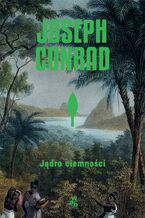 Okładka - Jądro ciemności. Placówka postępu - Joseph Conrad