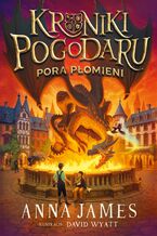 Okładka - Kroniki Pogodaru. Pora płomieni - Anna James