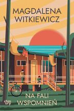 Okładka - Na fali wspomnień - Magdalena Witkiewicz