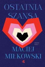 Okładka - Ostatnia szansa - Maciej Miłkowski
