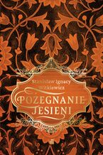 Okładka - Pożegnanie jesieni - Stanisław Ignacy Witkiewicz