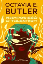 Okładka - Przypowieść o talentach - Octavia E. Butler