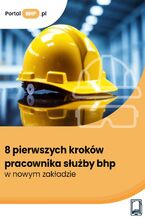 Okładka - 8 pierwszych kroków pracownika służby bhp w nowym zakładzie - Norbert Szymkiewicz